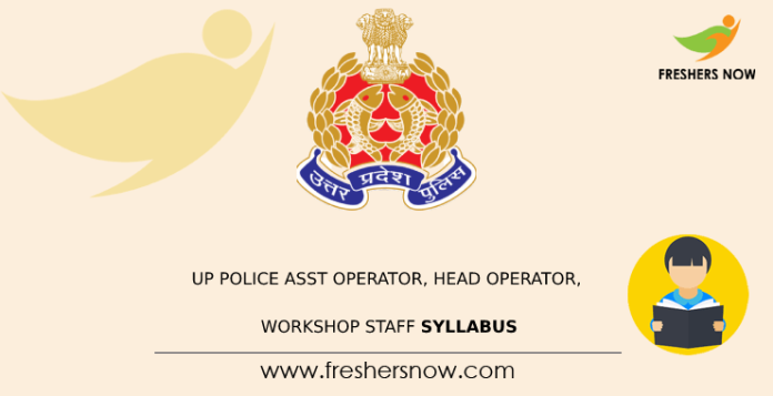 UP Police Assistant Operator, Head Operator, Workshop Staff Syllabus