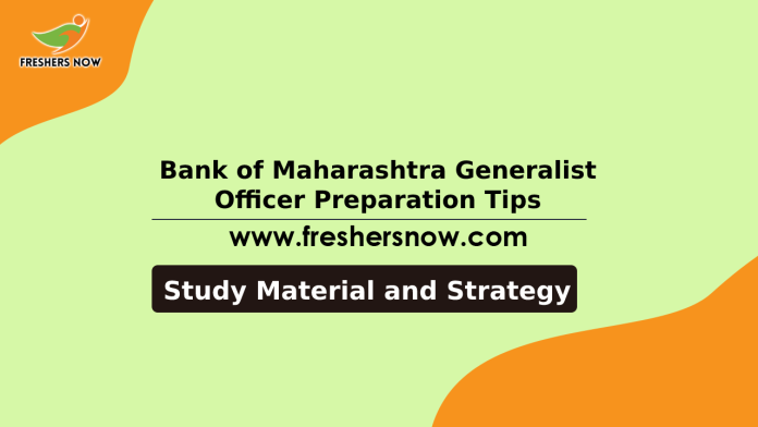 Bank of Maharashtra Generalist Officer Preparation Tips – Study Material, Strategy