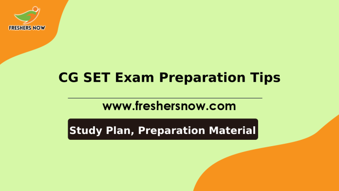 CG SET Exam Preparation Tips – Study Plan, Preparation Material