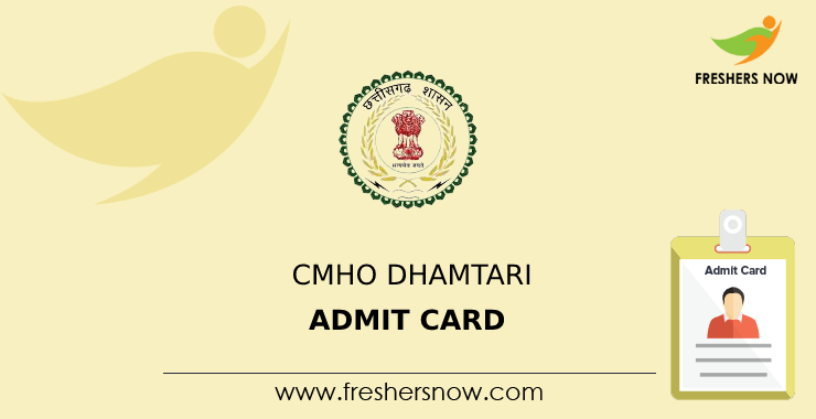 CMHO Dhamtari Admit Card 2022 Download | Exam Date