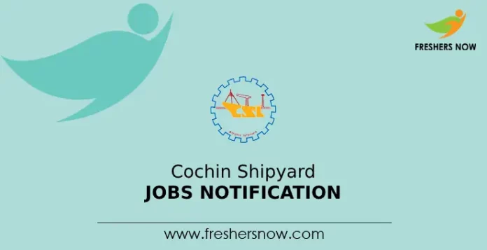 Cochin Shipyard Jobs notification
