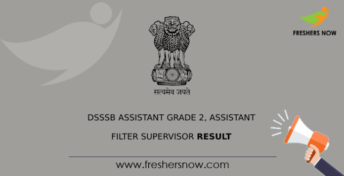 DSSSB Assistant Grade 2, Assistant Filter Supervisor Result