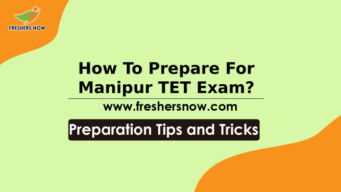 How To Prepare For Manipur TET Exam_ Preparation Tips & Tricks