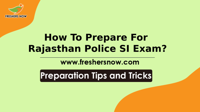 How To Prepare For the Rajasthan Police SI Exam