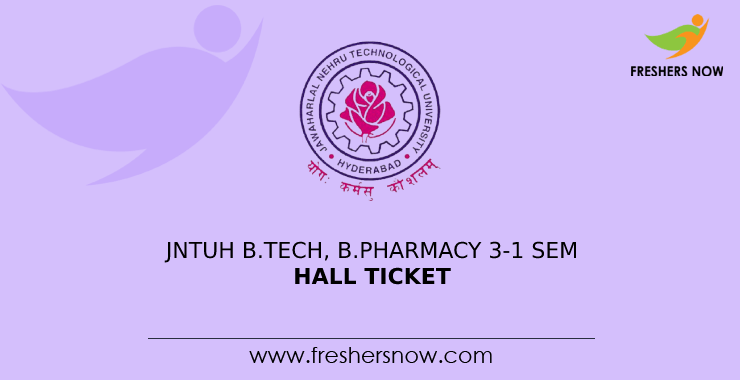 JNTUH B.Tech B.Pharmacy 3 1 Sem Hall Ticket 2022 Out Feb Exams