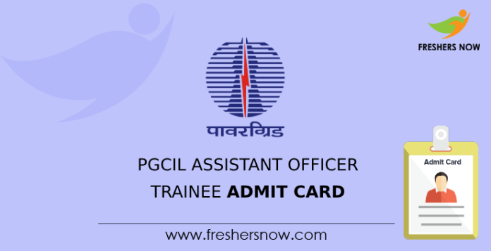 PGCIL Assistant Officer Trainee Admit Card