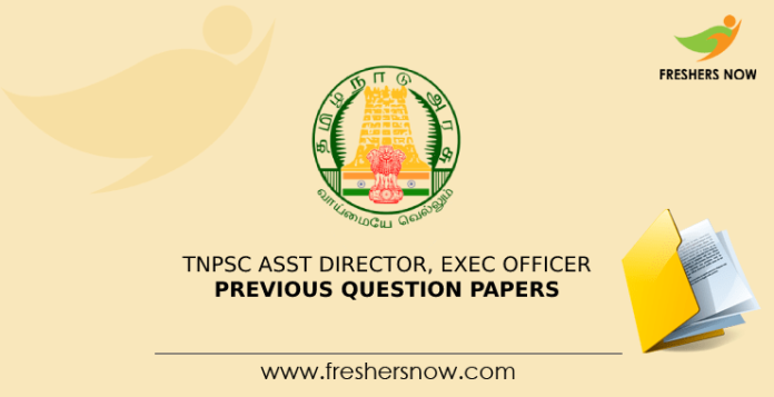 TNPSC Assistant Director, Executive Officer Previous Question Papers