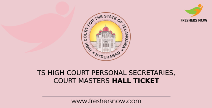 TS High Court Personal Secretaries, Court Masters Hall Ticket