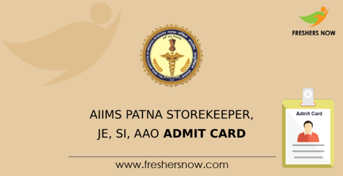 AIIMS Patna StoreKeeper, JE, SI, AAO Admit Card