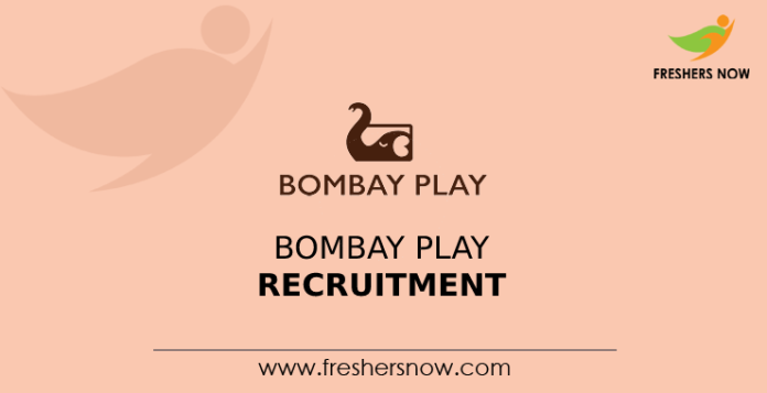Bombay Play Recruitment