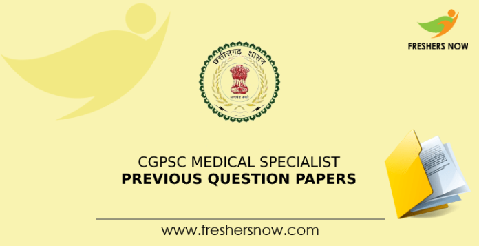 CGPSC Medical Specialist Previous Question Papers