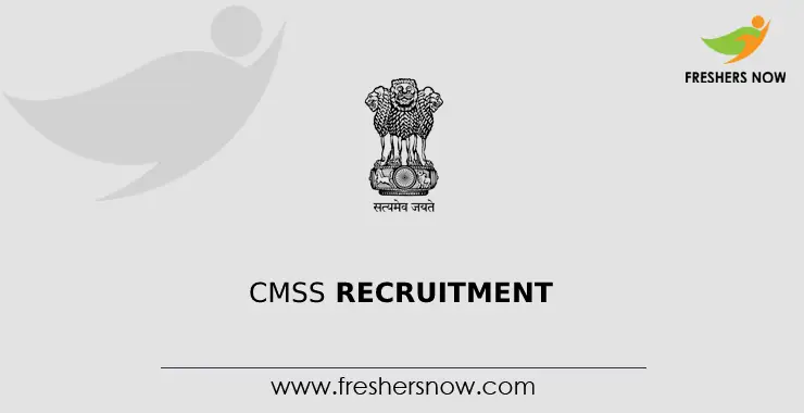 CMSS Recruitment 2024 Notification for 15 Posts | Application