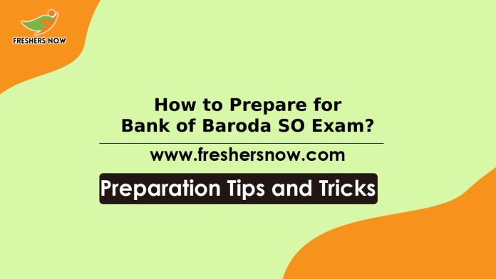 How To Prepare For Bank of Baroda SO Exam? Preparation Tips, Study Material