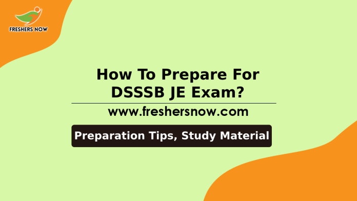 How To Prepare For DSSSB JE Exam_ Preparation Tips, Study Material