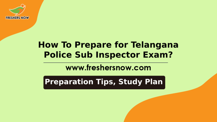 How To Prepare for Telangana Police Sub Inspector Exam_ Preparation Tips, Study Plan (3)