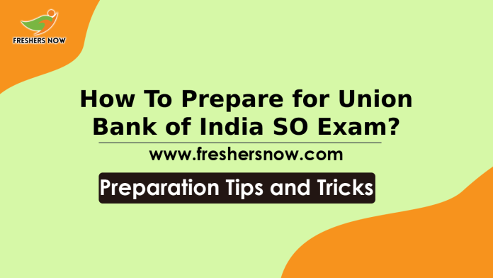 How To Prepare for Union Bank of India SO Exam