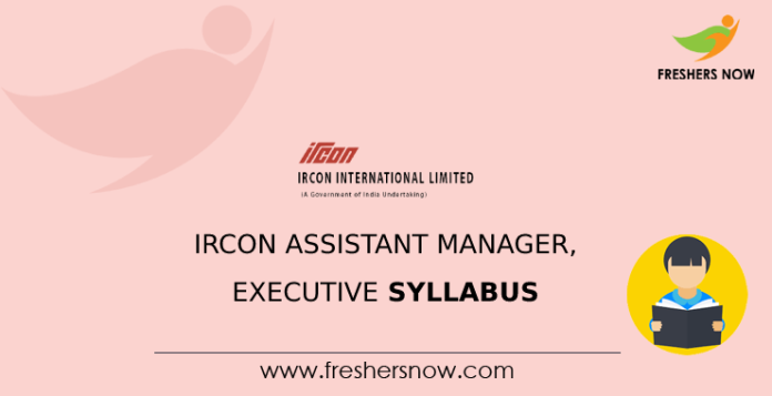 IRCON Assistant Manager, Executive Syllabus