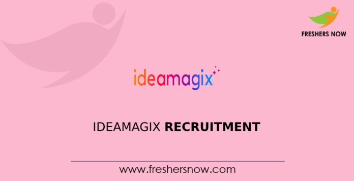 Ideamagix Recruitment