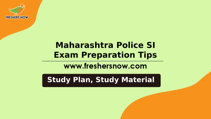 Maharashtra Police SI Exam Preparation Tips – Study Plan, Study Material