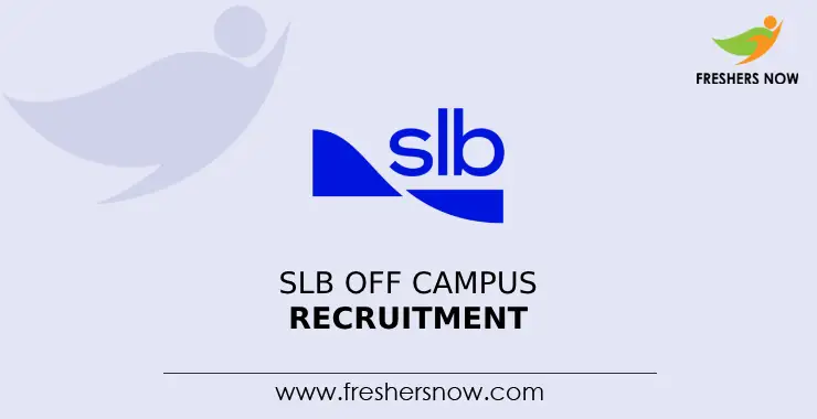 Slb Off Campus 2024 Recruitment Drive For Freshers