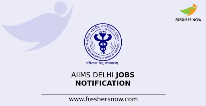 AIIMS Delhi Jobs Notification