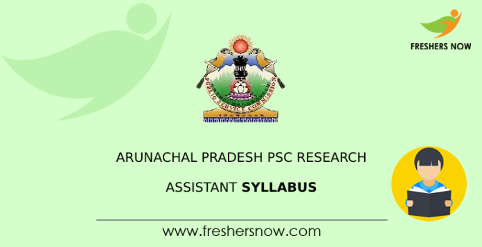 Arunachal Pradesh PSC Research Assistant Syllabus