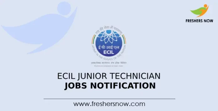 ECIL Junior Technician Jobs Notification