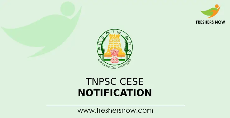 TNPSC CESE 2023 Exam - Notification (Released), Dates, Application Form,  Admit Card, Syllabus, Eligibility