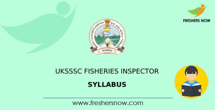 UKSSSC Fisheries Inspector Syllabus