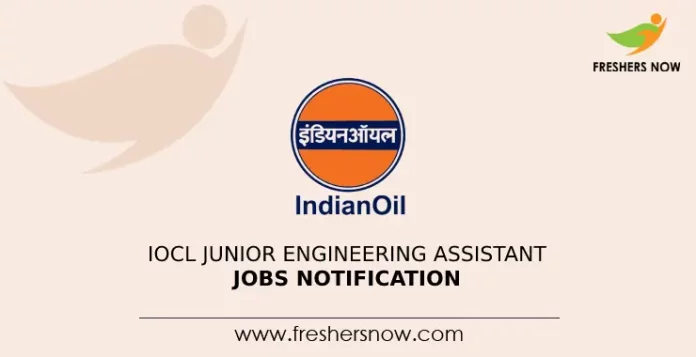 IOCL Junior Engineering Assistant Jobs Notification