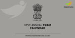 UPSC Annual Exam Calendar 2025 (Out) - Check Exam Schedule