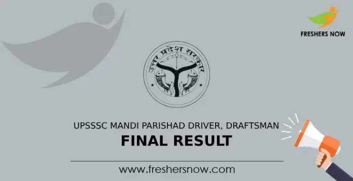 UPSSSC Mandi Parishad Driver, Draftsman Final Result