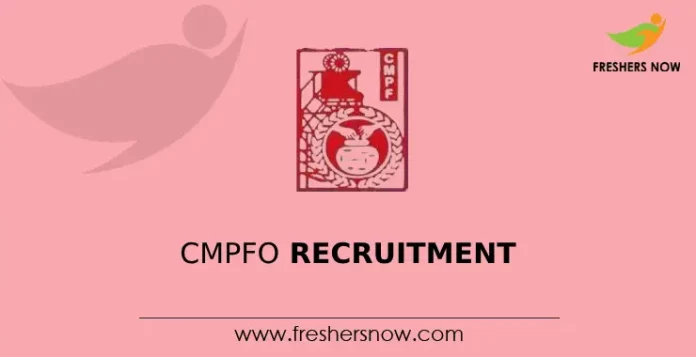 CMPFO Recruitment