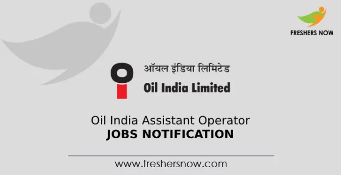 Oil India Assistant Operator Jobs Notification
