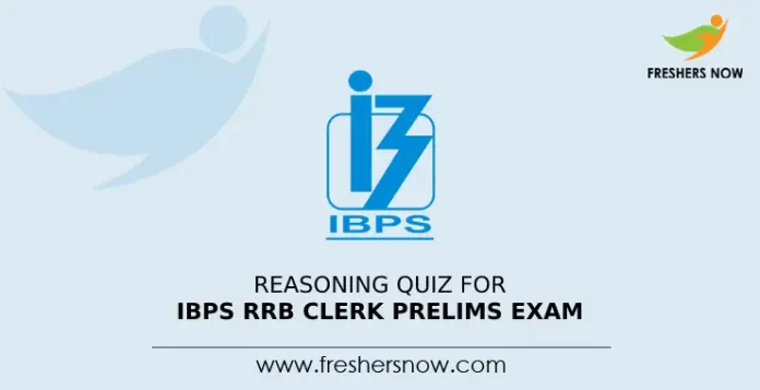 Reasoning Quiz For IBPS RRB Clerk Prelims Exam