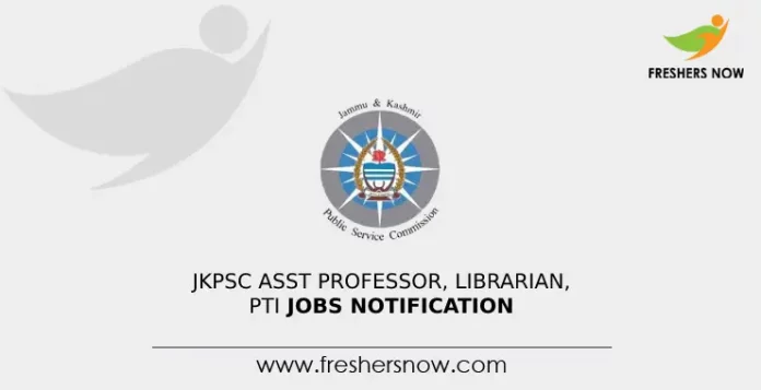 JKPSC Asst Professor, Librarian, PTI Jobs Notification