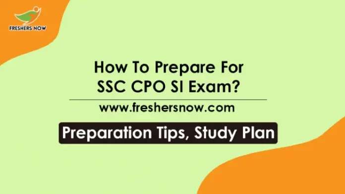 How-To-Prepare-For-SSC-CPO-SI-Exam-Preparation-Tips-Study-Plan