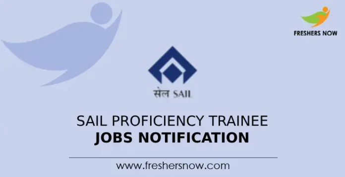 SAIL Proficiency Trainee Jobs Notification