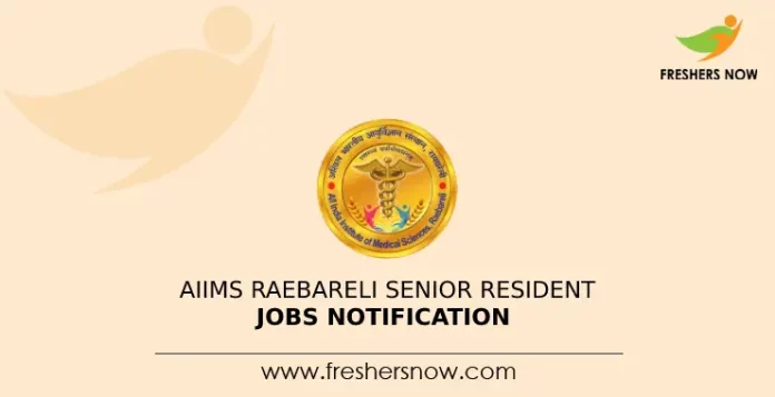 AIIMS Raebareli Senior Resident Jobs Notification