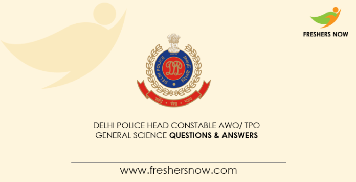 Delhi-Police-Head-Constable-AWO-TPO-General-Science-Questions-&-Answers