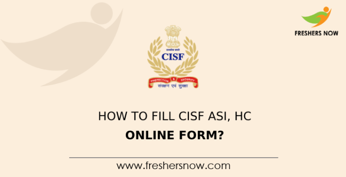 How to Fill CISF ASI, HC Online Form