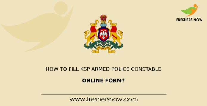 How to Fill KSP Armed Police Constable Online Form