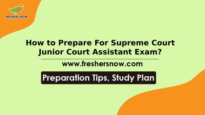 How to Prepare for Supreme Court Junior Court Assistant Exam
