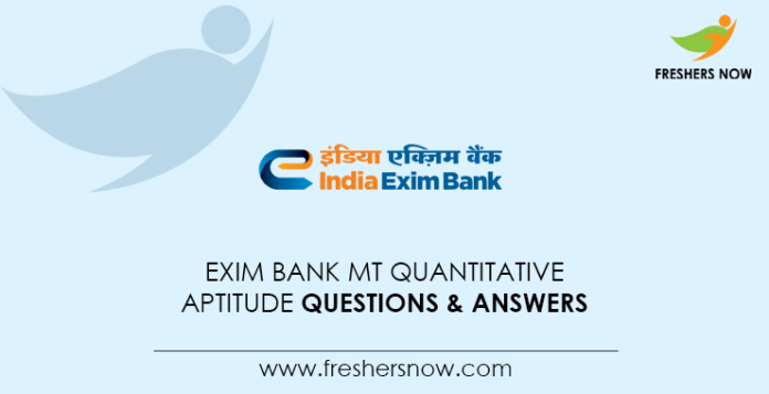 Exim-Bank-MT-Quantitative-Aptitude-Questions-&-Answers