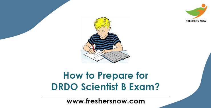 How To Prepare For DRDO Scientist B Exam? Study Plan