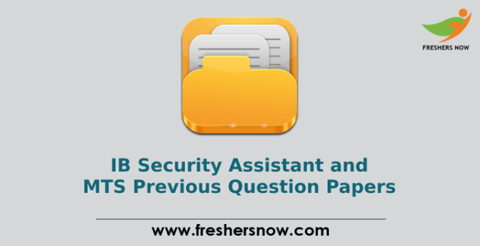 IB Security Assistant, MTS Previous Question Papers