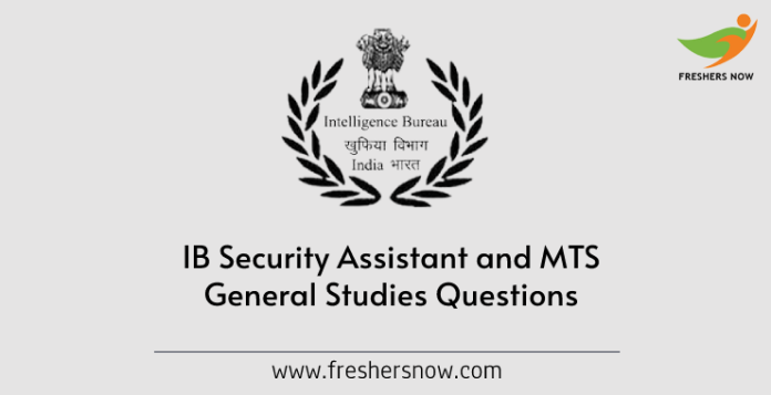 IB Security Assistant and MTS General Studies Questions