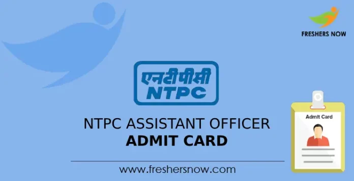 NTPC Assistant Officer Admit Card