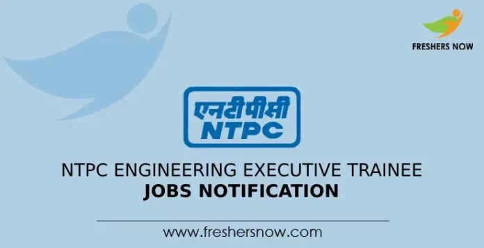 NTPC Engineering Executive Trainee Jobs Notification