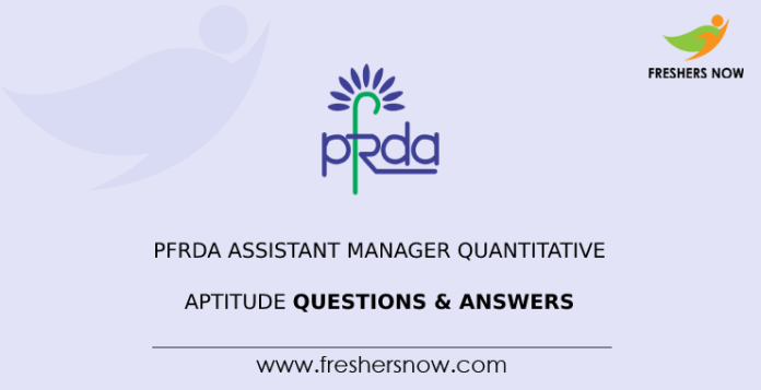 PFRDA Assistant Manager Quantitative Aptitude Questions & Answers